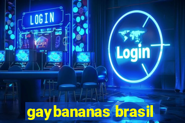 gaybananas brasil